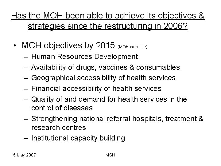 Has the MOH been able to achieve its objectives & strategies since the restructuring