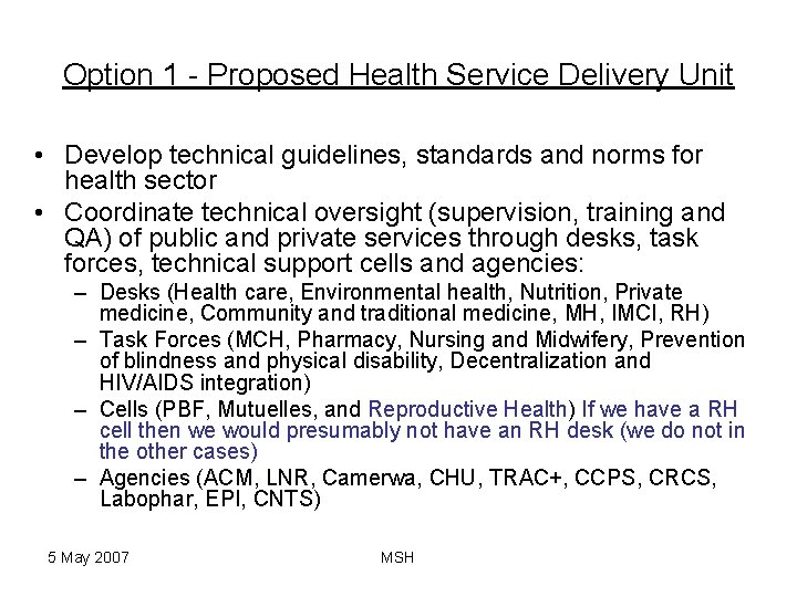 Option 1 - Proposed Health Service Delivery Unit • Develop technical guidelines, standards and