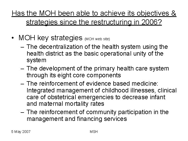 Has the MOH been able to achieve its objectives & strategies since the restructuring