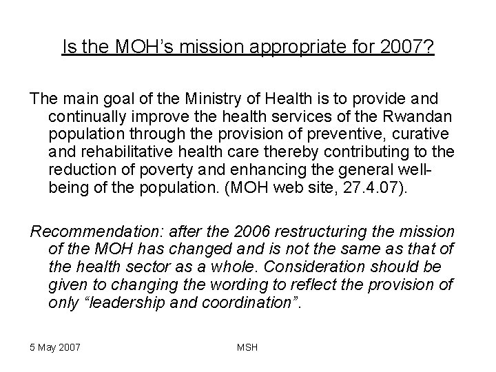 Is the MOH’s mission appropriate for 2007? The main goal of the Ministry of