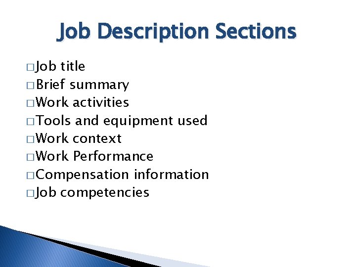 Job Description Sections � Job title � Brief summary � Work activities � Tools