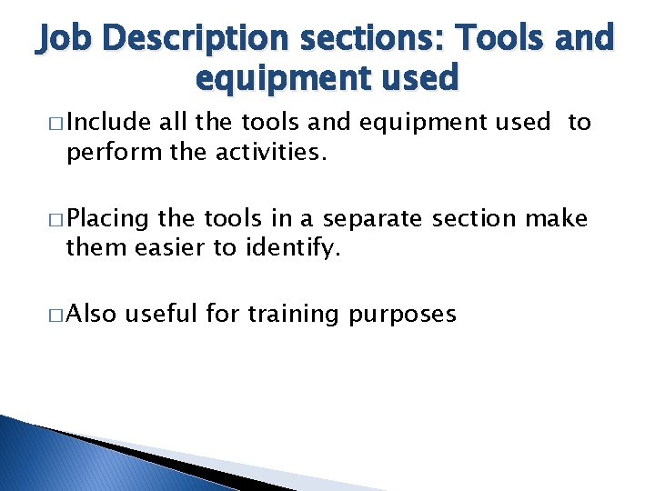 Job Description sections: Tools and equipment used � Include all the tools and equipment