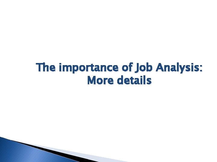 The importance of Job Analysis: More details 