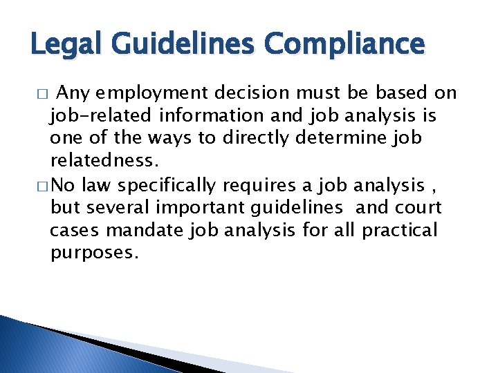Legal Guidelines Compliance Any employment decision must be based on job-related information and job