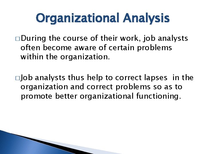 Organizational Analysis � During the course of their work, job analysts often become aware