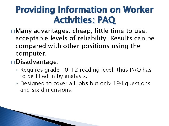 Providing Information on Worker Activities: PAQ � Many advantages: cheap, little time to use,