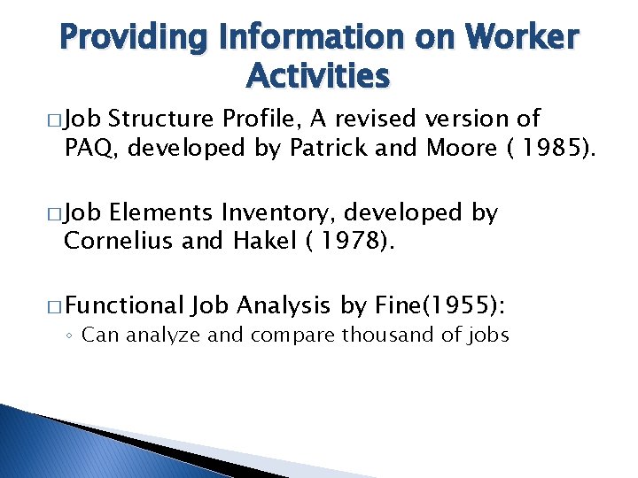 Providing Information on Worker Activities � Job Structure Profile, A revised version of PAQ,