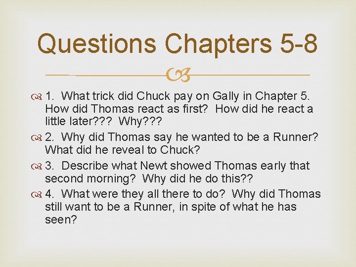 Questions Chapters 5 -8 1. What trick did Chuck pay on Gally in Chapter