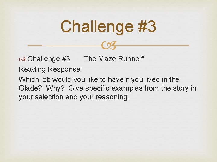 Challenge #3 The Maze Runner” Reading Response: Which job would you like to have