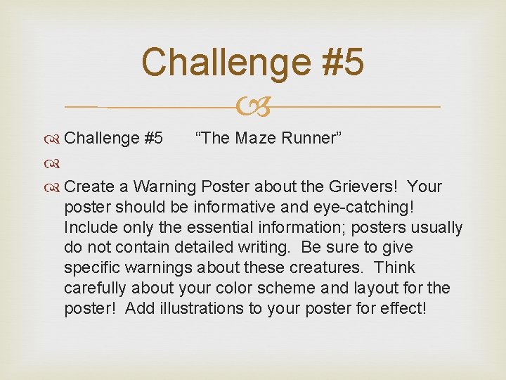 Challenge #5 “The Maze Runner” Create a Warning Poster about the Grievers! Your poster