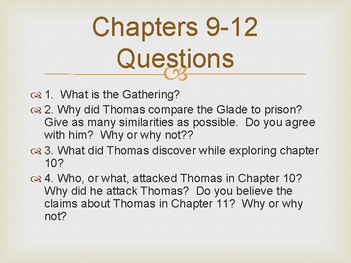 Chapters 9 -12 Questions 1. What is the Gathering? 2. Why did Thomas compare