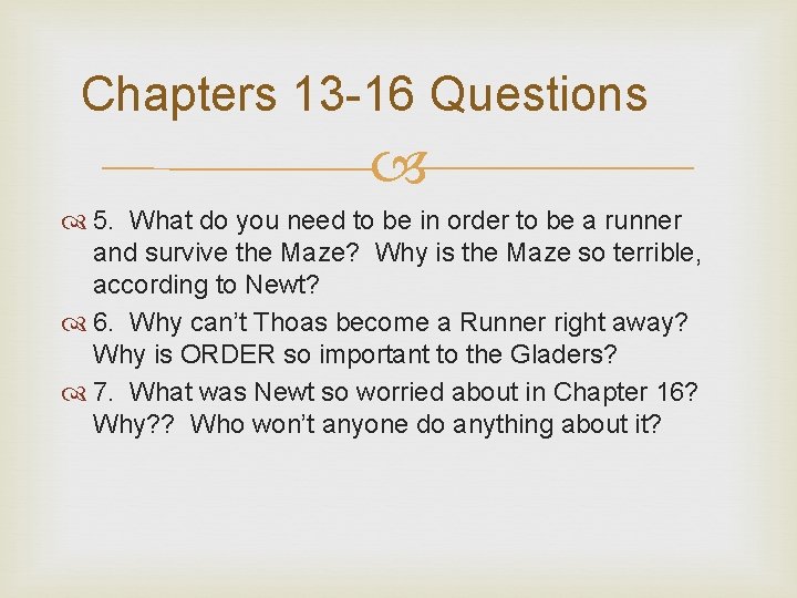 Chapters 13 -16 Questions 5. What do you need to be in order to