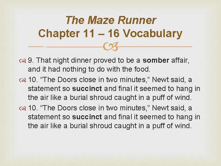 The Maze Runner Chapter 11 – 16 Vocabulary 9. That night dinner proved to