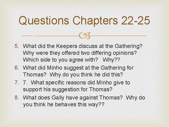 Questions Chapters 22 -25 5. What did the Keepers discuss at the Gathering? Why