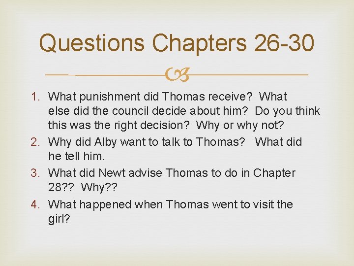 Questions Chapters 26 -30 1. What punishment did Thomas receive? What else did the