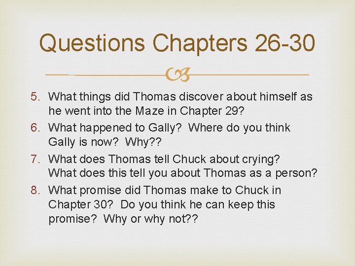 Questions Chapters 26 -30 5. What things did Thomas discover about himself as he