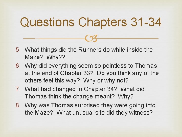 Questions Chapters 31 -34 5. What things did the Runners do while inside the