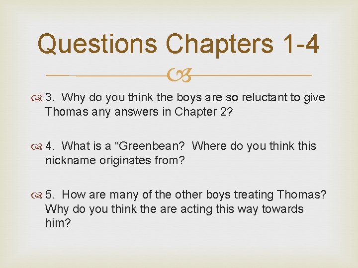 Questions Chapters 1 -4 3. Why do you think the boys are so reluctant