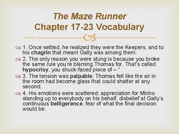 The Maze Runner Chapter 17 -23 Vocabulary 1. Once settled, he realized they were