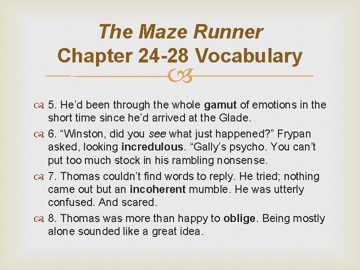 The Maze Runner Chapter 24 -28 Vocabulary 5. He’d been through the whole gamut