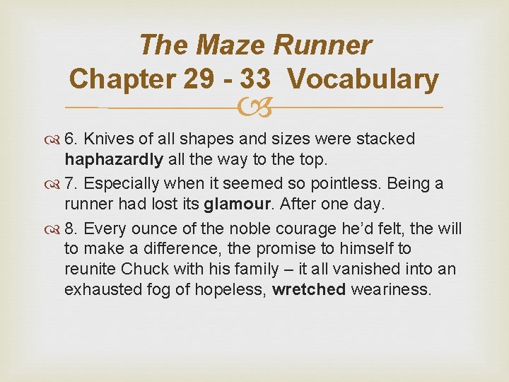 The Maze Runner Chapter 29 - 33 Vocabulary 6. Knives of all shapes and