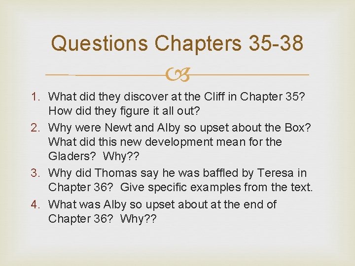 Questions Chapters 35 -38 1. What did they discover at the Cliff in Chapter