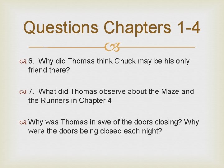 Questions Chapters 1 -4 6. Why did Thomas think Chuck may be his only