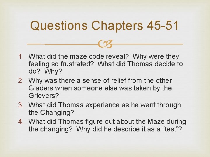 Questions Chapters 45 -51 1. What did the maze code reveal? Why were they