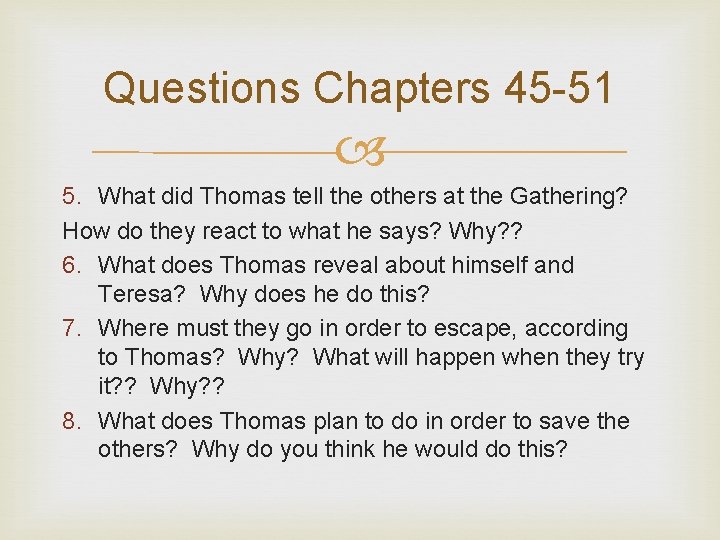 Questions Chapters 45 -51 5. What did Thomas tell the others at the Gathering?