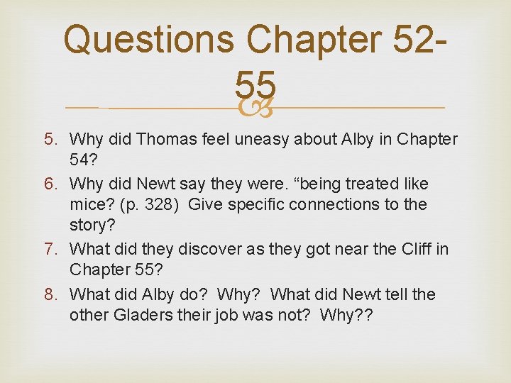 Questions Chapter 5255 5. Why did Thomas feel uneasy about Alby in Chapter 54?