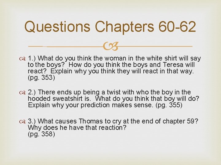 Questions Chapters 60 -62 1. ) What do you think the woman in the