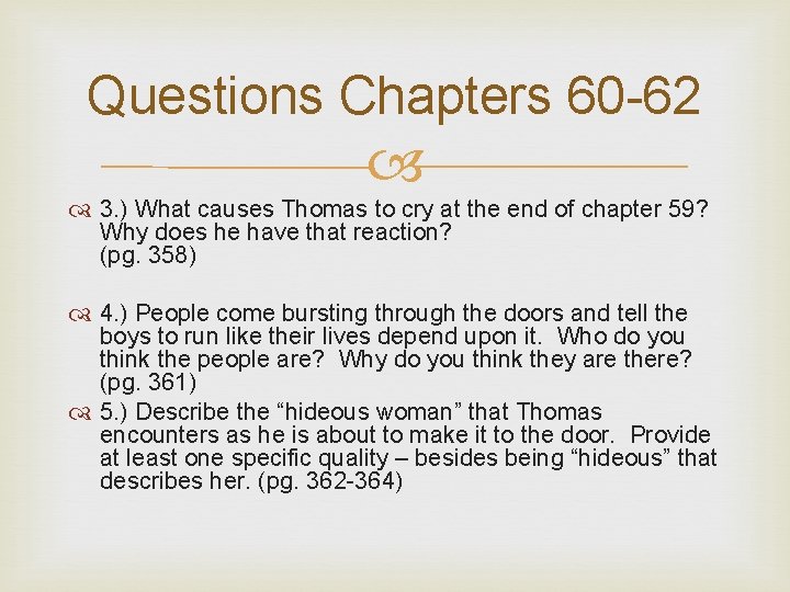 Questions Chapters 60 -62 3. ) What causes Thomas to cry at the end