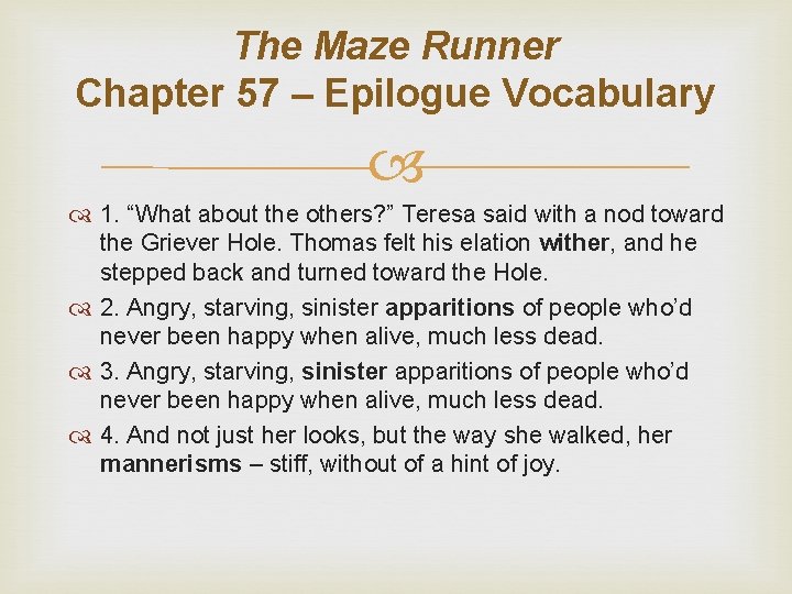 The Maze Runner Chapter 57 – Epilogue Vocabulary 1. “What about the others? ”