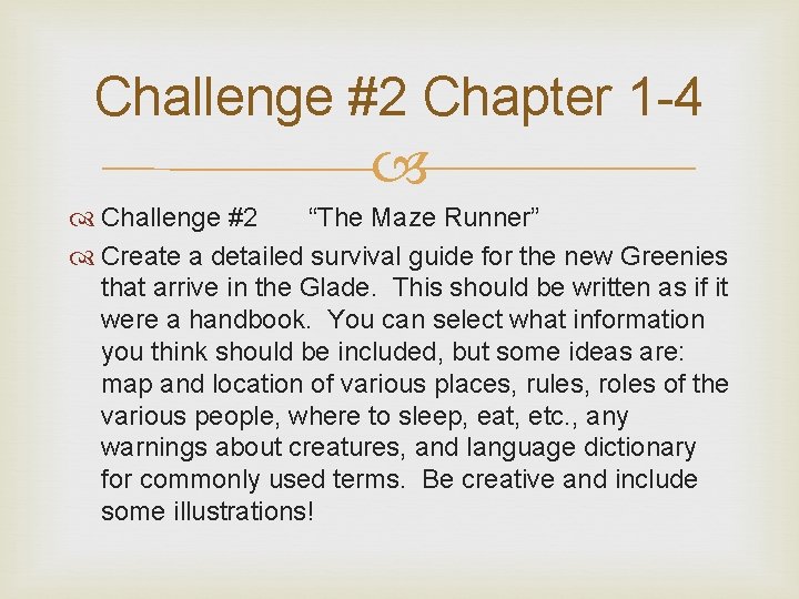 Challenge #2 Chapter 1 -4 Challenge #2 “The Maze Runner” Create a detailed survival