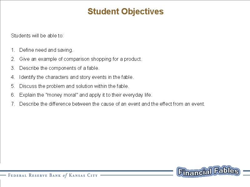 Student Objectives Students will be able to:   1. Define need and saving. 2.