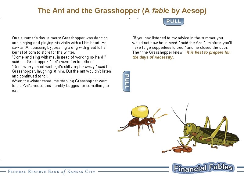 The Ant and the A fable is an imaginary story that often has animal(A