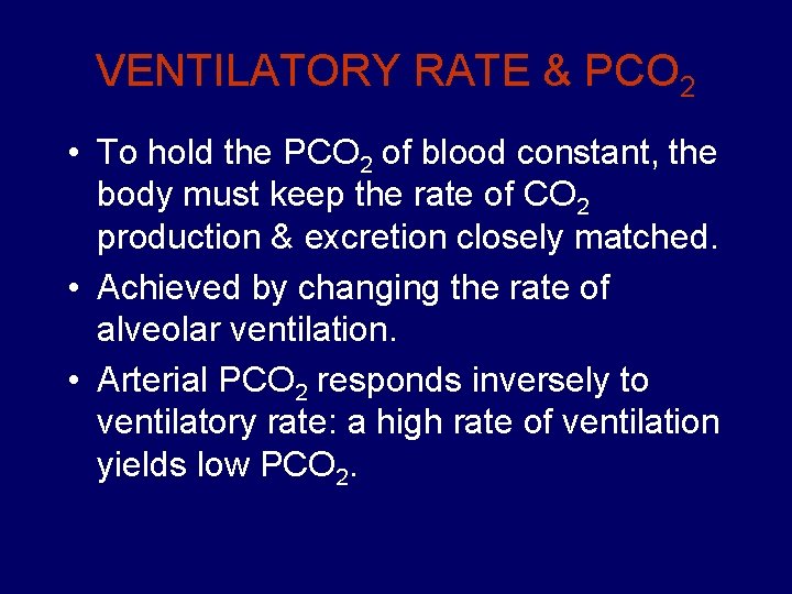 VENTILATORY RATE & PCO 2 • To hold the PCO 2 of blood constant,