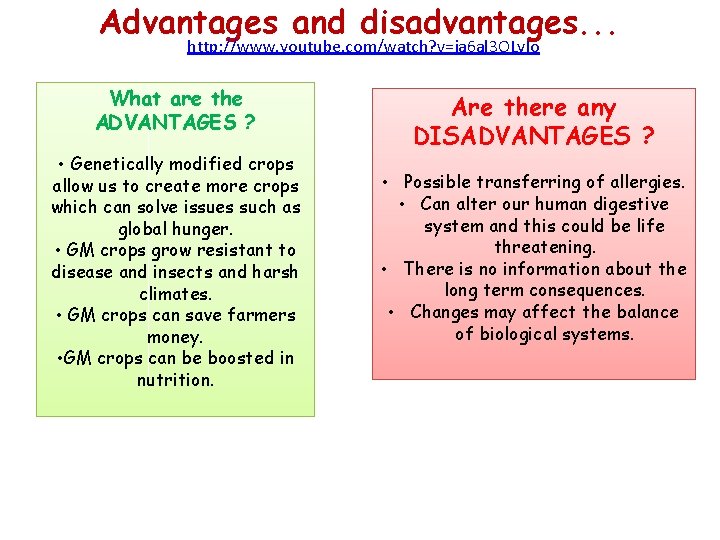 Advantages and disadvantages. . . http: //www. youtube. com/watch? v=ja 6 al 3 OLy.
