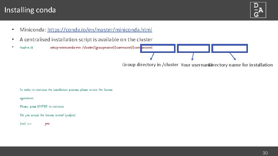 Installing conda • Miniconda: https: //conda. io/en/master/miniconda. html • A centralised installation script is