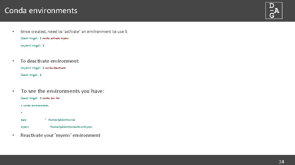 Conda environments • Once created, need to ‘activate’ an environment to use it (base)