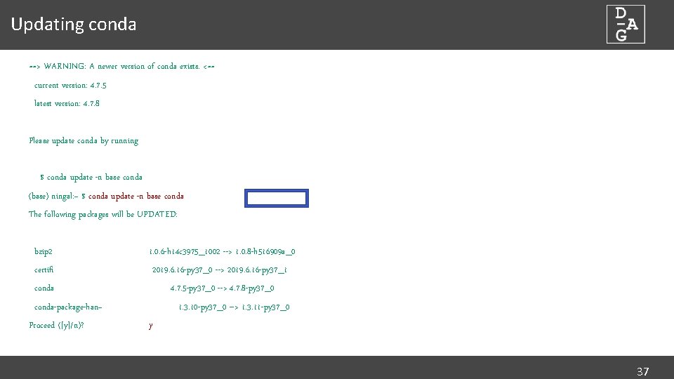 Updating conda ==> WARNING: A newer version of conda exists. <== current version: 4.