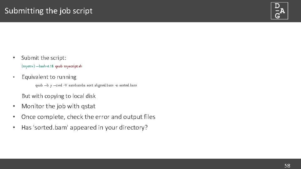 Submitting the job script • Submit the script: (myenv) –bash-4. 1$ qsub myscript. sh