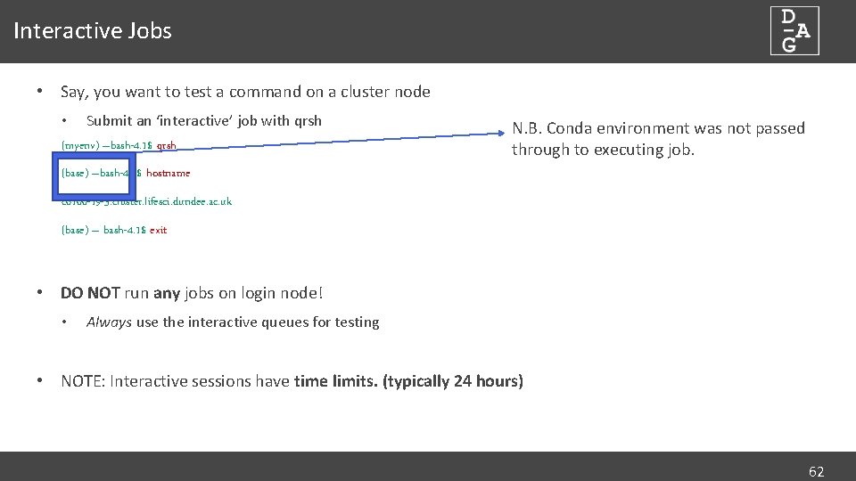 Interactive Jobs • Say, you want to test a command on a cluster node