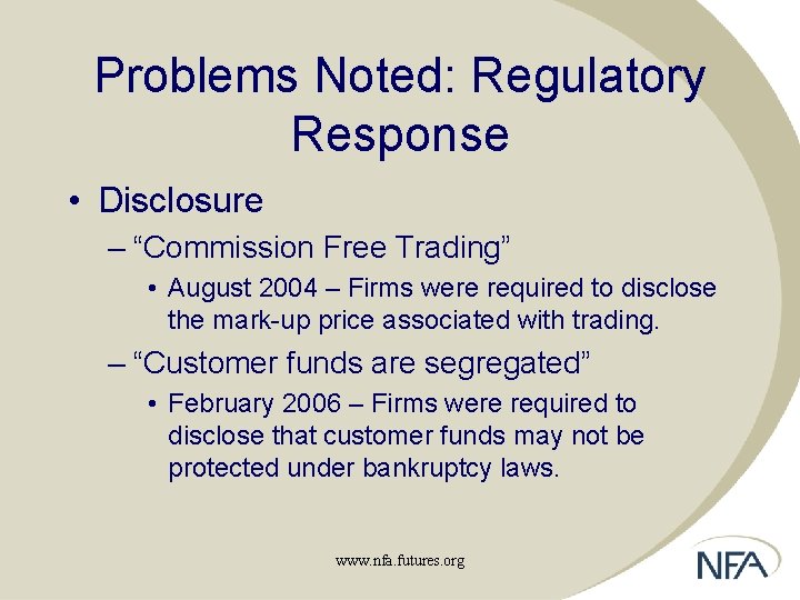 Problems Noted: Regulatory Response • Disclosure – “Commission Free Trading” • August 2004 –