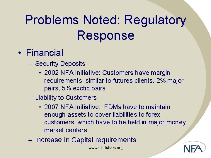 Problems Noted: Regulatory Response • Financial – Security Deposits • 2002 NFA Initiative: Customers