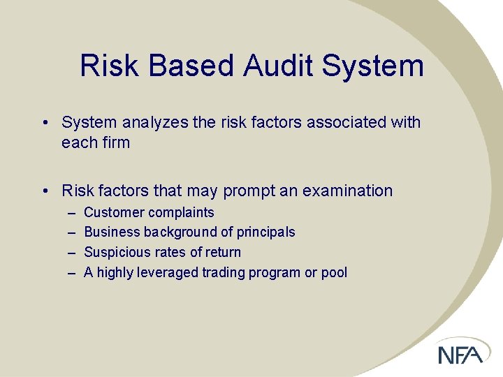 Risk Based Audit System • System analyzes the risk factors associated with each firm