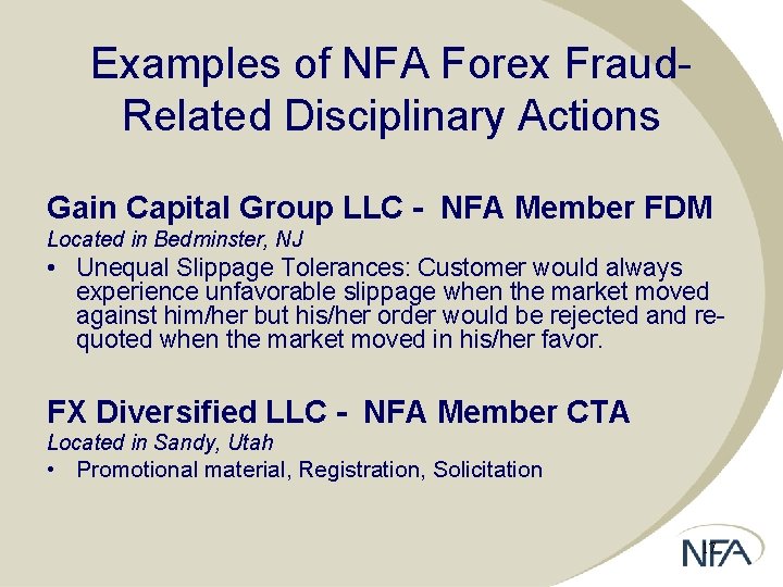 Examples of NFA Forex Fraud. Related Disciplinary Actions Gain Capital Group LLC - NFA