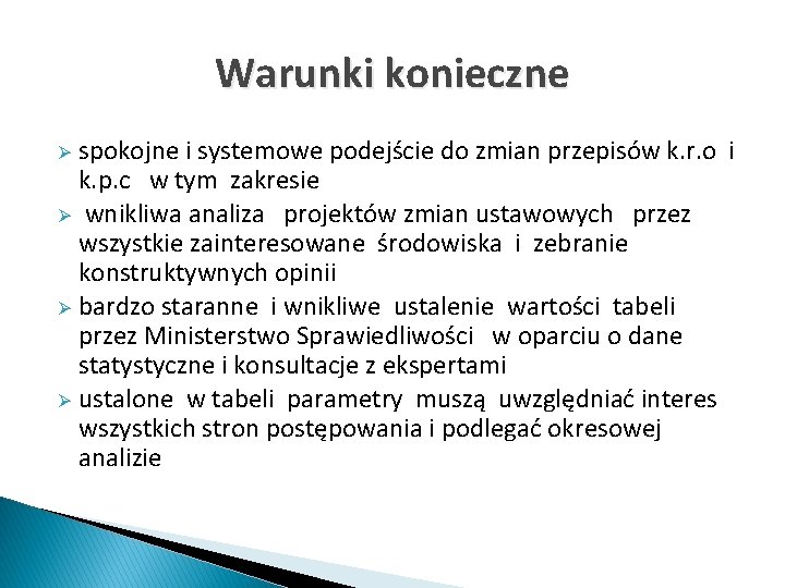 Warunki konieczne spokojne i systemowe podejście do zmian przepisów k. r. o i k.