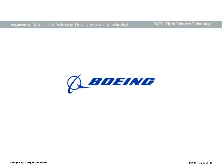 Engineering, Operations & Technology | Boeing Research & Technology Copyright © 2011 Boeing. All