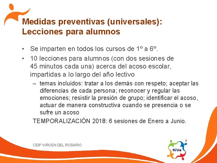 Medidas preventivas (universales): Lecciones para alumnos • Se imparten en todos los cursos de